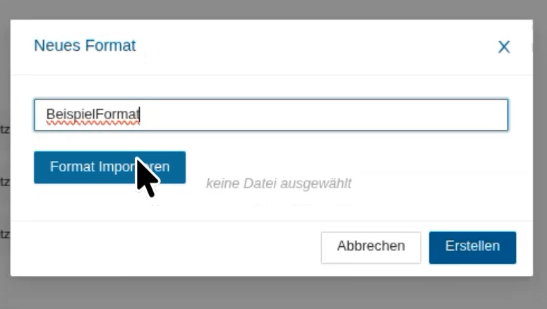 Dialog Neues Format mit eingegebenem Formatnamen und aktivem Erstellen-Button.